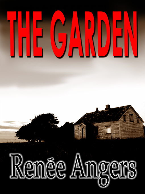 Title details for The Garden by Renee Angers - Available